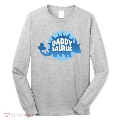Daddy Saurus Long Sleeve Shirt