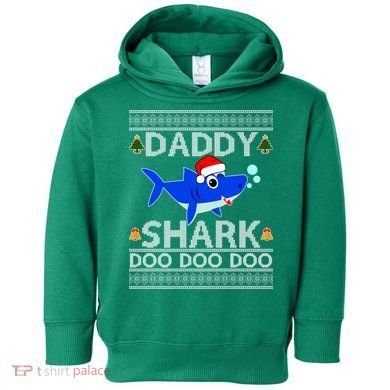 Daddy Shark Doo Doo Cute Ugly Christmas Toddler Hoodie