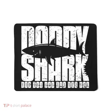 Daddy Shark Doo Doo Doo Mousepad