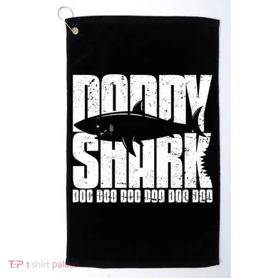Daddy Shark Doo Doo Doo Golf Towel