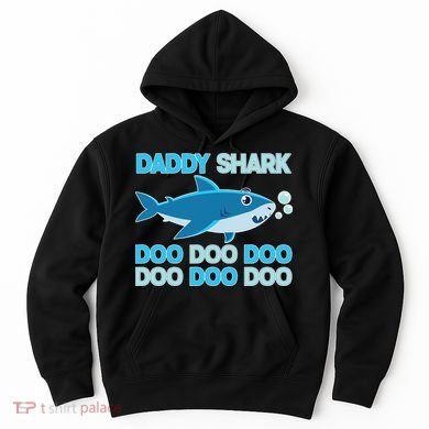 Daddy Shark Doo Doo Doo Funny Hoodie