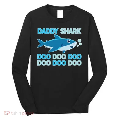 Daddy Shark Doo Doo Doo Funny Long Sleeve Shirt