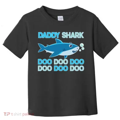 Daddy Shark Doo Doo Doo Funny Toddler T-Shirt