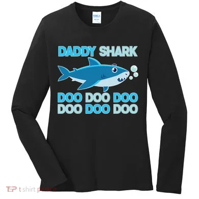Daddy Shark Doo Doo Doo Funny Women's Long Sleeve Shirt