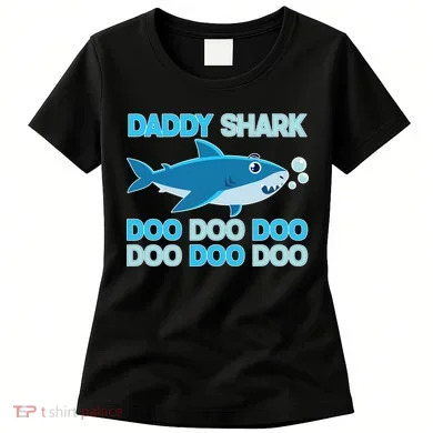 Daddy Shark Doo Doo Doo Funny Women's T-Shirt