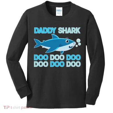Daddy Shark Doo Doo Doo Funny Kids Long Sleeve Shirt