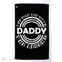 Daddy The Man The Myth The Legend Golf Towel thumb 0