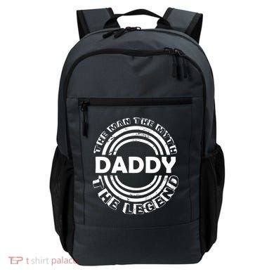 Daddy The Man The Myth The Legend Backpack
