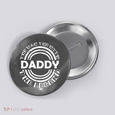 Daddy The Man The Myth The Legend Button