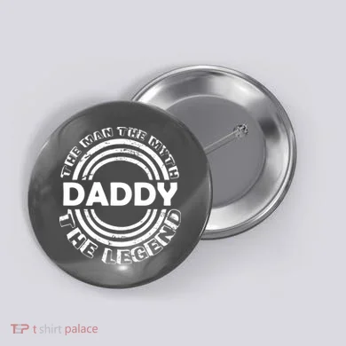 Daddy The Man The Myth The Legend Button