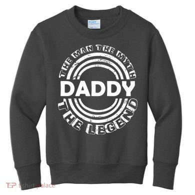 Daddy The Man The Myth The Legend Kids Sweatshirt