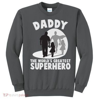 Daddy The World's Greatest Superhero Father's Day Sweatshirt