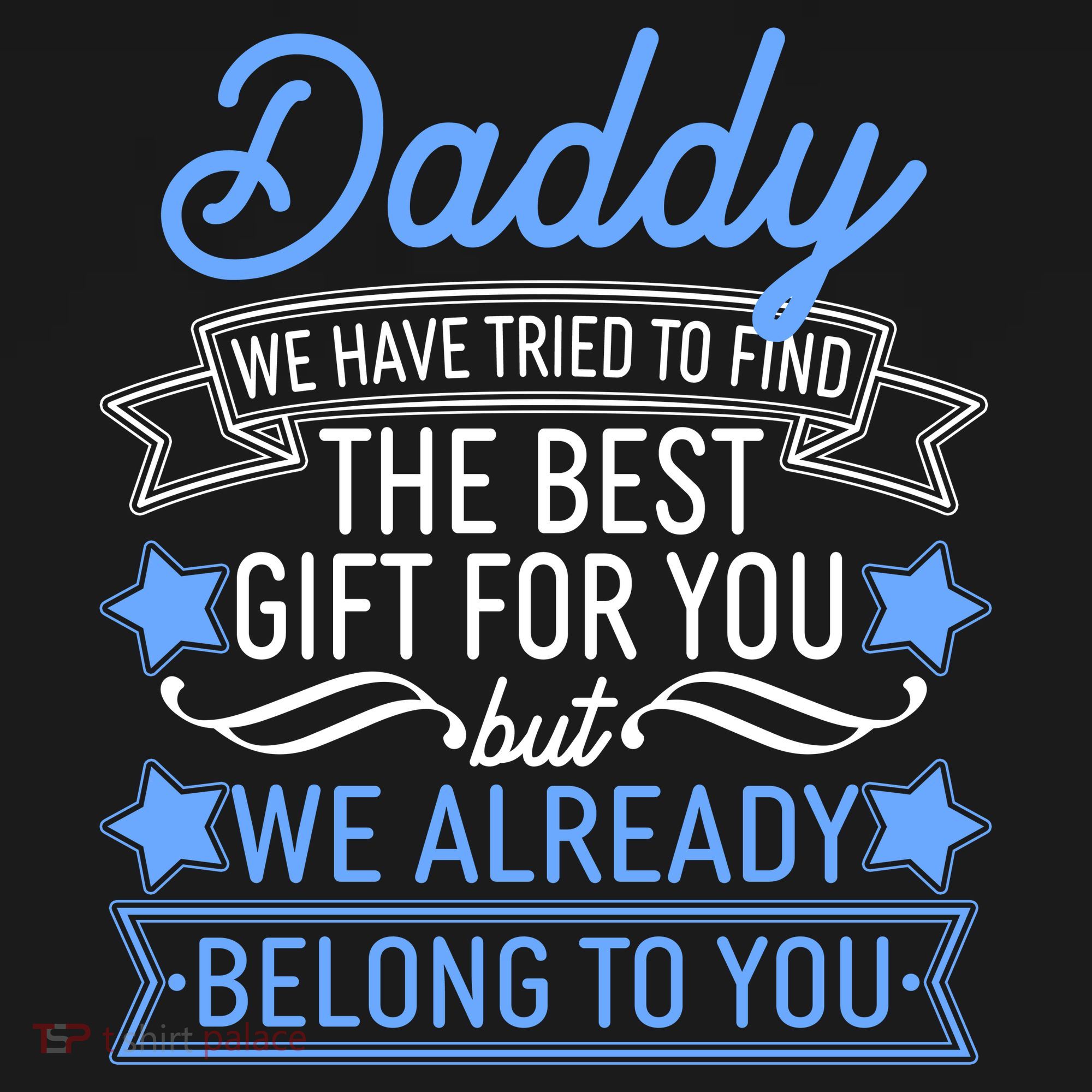 Daddy We Have Tried To Find The Best Gift For You Backpack