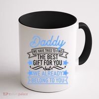 Daddy We Have Tried To Find The Best Gift For You Coffee Mug thumb 1