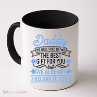 Daddy We Have Tried To Find The Best Gift For You Coffee Mug thumb 0