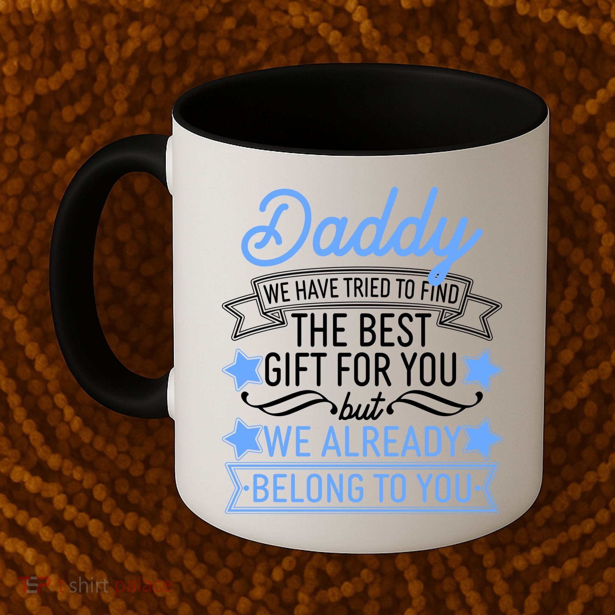 Daddy We Have Tried To Find The Best Gift For You Coffee Mug
