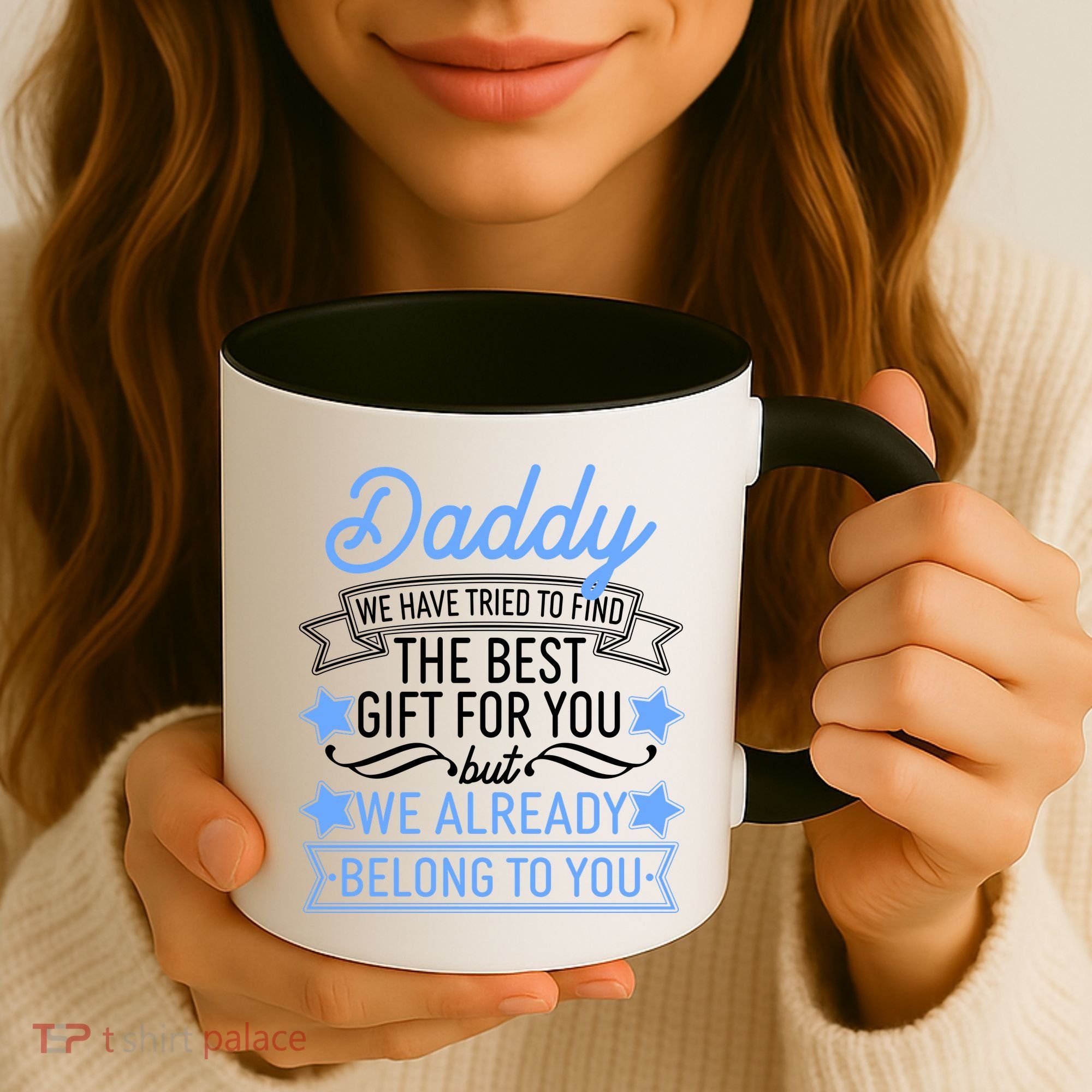 Daddy We Have Tried To Find The Best Gift For You Coffee Mug