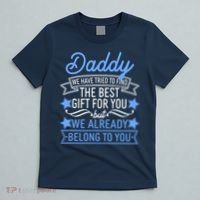 Daddy We Have Tried To Find The Best Gift For You T-Shirt thumb 5