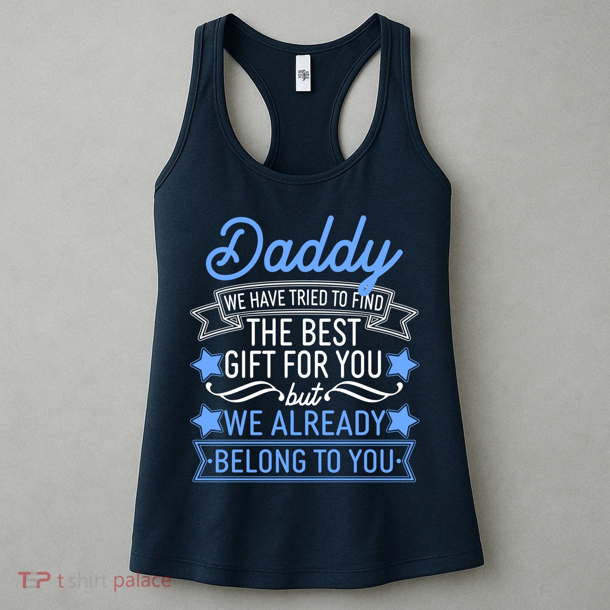 Daddy We Have Tried To Find The Best Gift For You Women's Tank Top