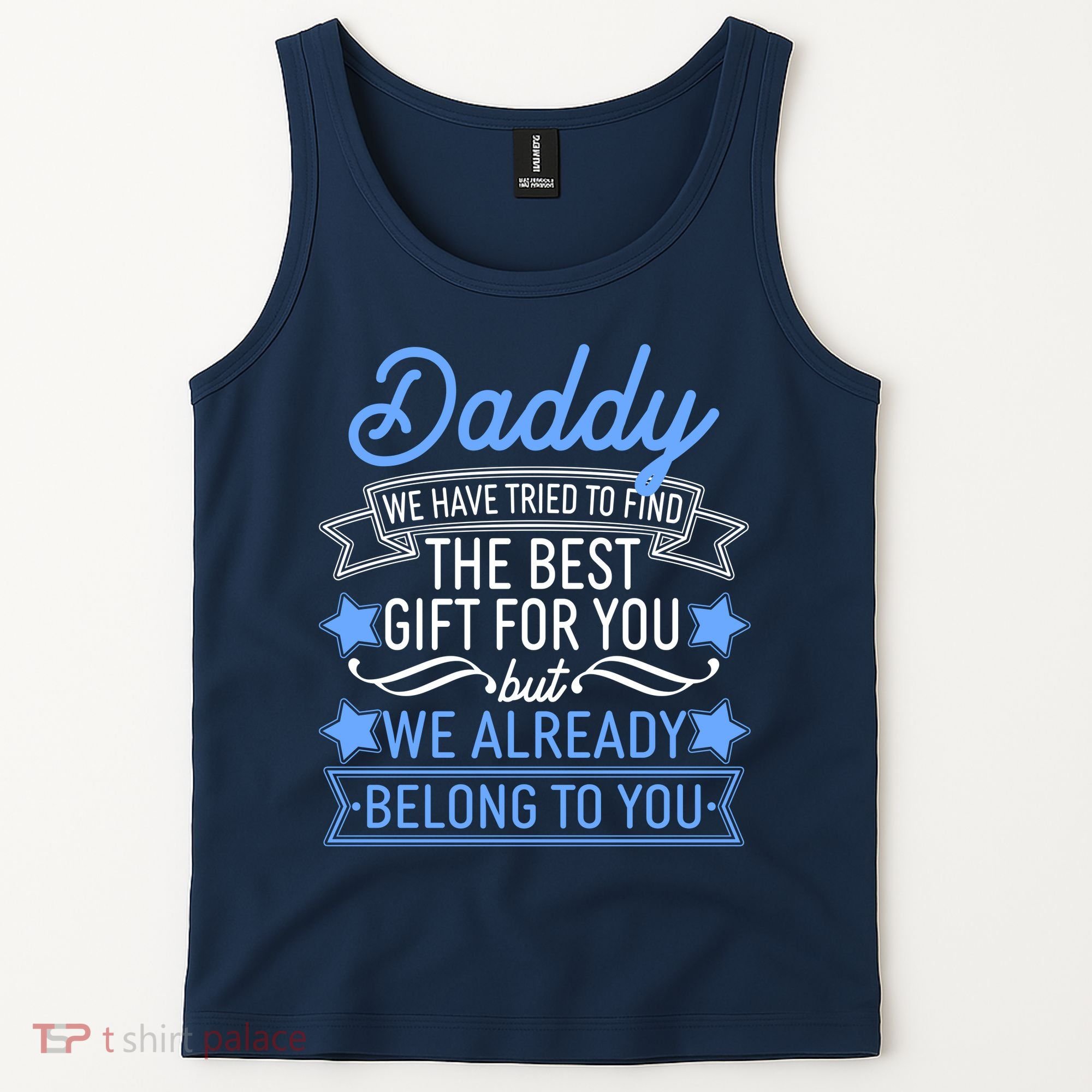 Daddy We Have Tried To Find The Best Gift For You Tank Top