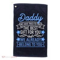 Daddy We Have Tried To Find The Best Gift For You Golf Towel thumb 0