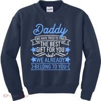 Daddy We Have Tried To Find The Best Gift For You Kids Sweatshirt thumb 0