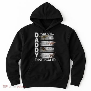 Daddy You Are My Favorite Dinosaur T-Rex Hoodie