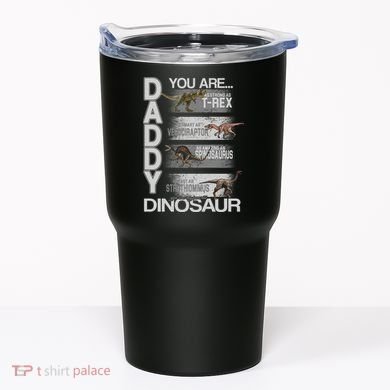 Daddy You Are My Favorite Dinosaur T-Rex Tumbler
