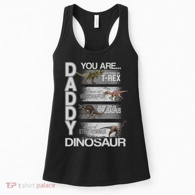 Daddy You Are My Favorite Dinosaur T-Rex Women's Tank Top