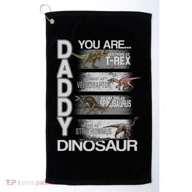 Daddy You Are My Favorite Dinosaur T-Rex Golf Towel