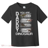 Daddy You Are My Favorite Dinosaur T-Rex Toddler T-Shirt thumb 0