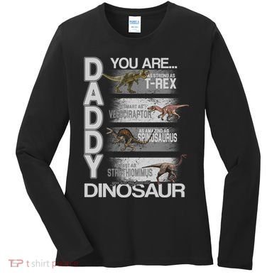 Daddy You Are My Favorite Dinosaur T-Rex Women's Long Sleeve Shirt
