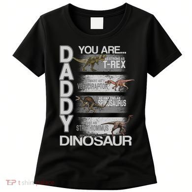 Daddy You Are My Favorite Dinosaur T-Rex Women's T-Shirt