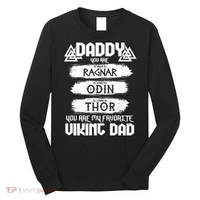 Daddy You Are My Favorite Viking Dad  Long Sleeve Shirt