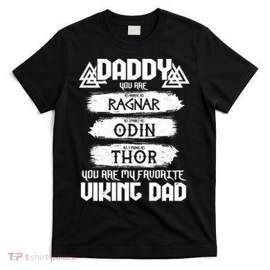 Daddy You Are My Favorite Viking Dad  T-Shirt