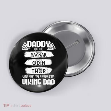 Daddy You Are My Favorite Viking Dad  Button
