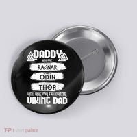 Daddy You Are My Favorite Viking Dad  Button thumb 0