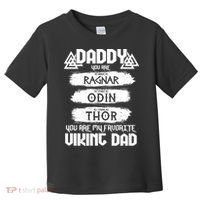Daddy You Are My Favorite Viking Dad  Toddler T-Shirt thumb 0