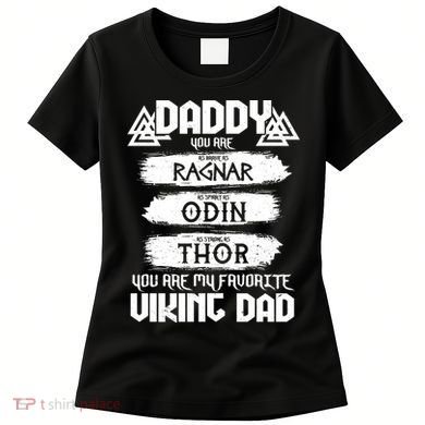 Daddy You Are My Favorite Viking Dad  Women's T-Shirt