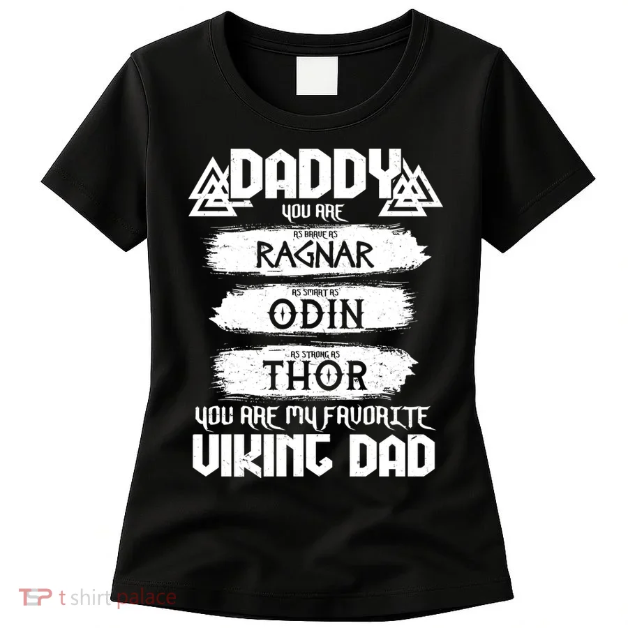 Daddy You Are My Favorite Viking Dad  Women's T-Shirt