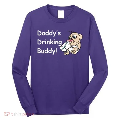 Daddy's Drinking Buddy Long Sleeve Shirt