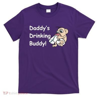 Daddy's Drinking Buddy T-Shirt