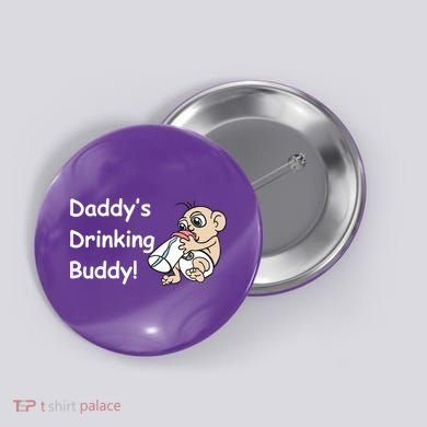 Daddy's Drinking Buddy Button