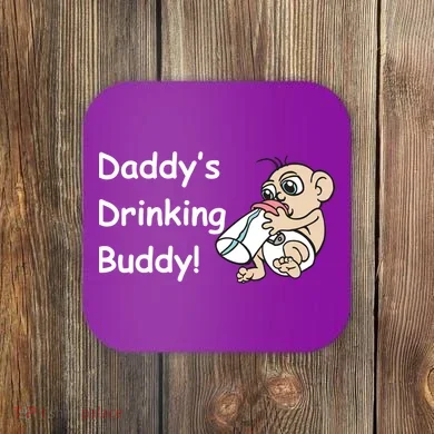 Daddy's Drinking Buddy Coaster