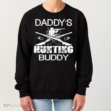 Daddy's Hunting Buddy Women's Sweatshirt