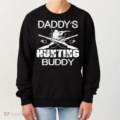 Daddy's Hunting Buddy Women's Sweatshirt