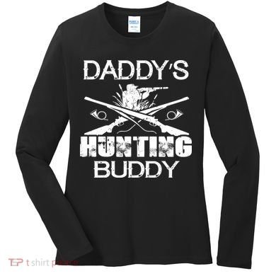 Daddy's Hunting Buddy Women's Long Sleeve Shirt