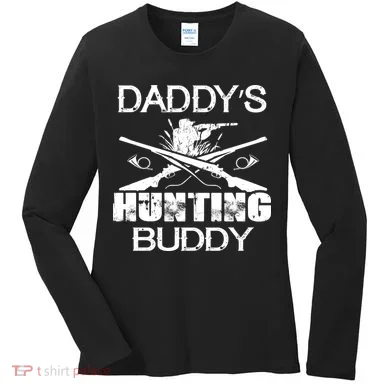 Daddy's Hunting Buddy Women's Long Sleeve Shirt
