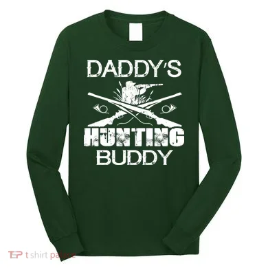 Daddy's Hunting Buddy Long Sleeve Shirt