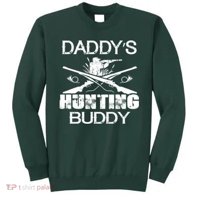 Daddy's Hunting Buddy Sweatshirt